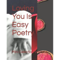 Loving You Is Easy Poetry