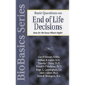 Basic Questions on End of Life Decisions: How Do We Know What Is Right?