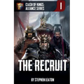 The Recruit: Clash of Kings: Alliance Series: Book One