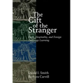The Gift of the Stranger: Faith, Hospitality, and Foreign Language Learning