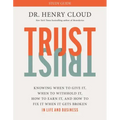 Trust Study Guide: Knowing When to Give It, When to Withhold It, How to Earn It, and How to Fix It When It Gets Broken