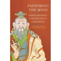 Fathoming the Mind: Inquiry and Insight in Dudjom Lingpa's Vajra Essence