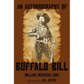 An Autobiography of Buffalo Bill (Illustrated)