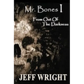 Mr. Bones I: From out of the Darkness