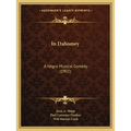 In Dahomey: A Negro Musical Comedy (1902)