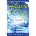 Heaven Is For Real: I Died April 10th 1980: The Amazing Story Of A Doctor's Account Of Heaven
