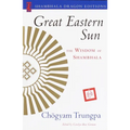 Great Eastern Sun: The Wisdom of Shambhala