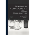 Dextrose in Commercial Ice-cream Manufacture
