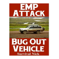 EMP Attack Bug Out Vehicle: How To Choose and Modify An EMP Proof Car That Will Survive An Electromagnetic Pulse Attack When All Other Cars Quit Worki