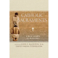 Catholic Sacraments: A Rich Source of Blessings