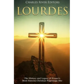 Lourdes: The History and Legacy of France's Most Famous Christian Pilgrimage Site