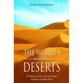 The World's Most Famous Deserts: The History and Legacy of the Sahara Desert, Gobi Desert, and Mojave Desert
