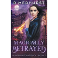 Magically Betrayed