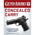 Guns & Ammo Guide to Concealed Carry: A Comprehensive Guide to Carrying a Personal Defense Firearm