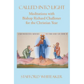Called into Light: Meditations with Bishop Richard Challoner for the Christian Year