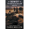 Rowdy: To Catch A Killer