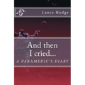 And then I cried... A Paramedic's Diary