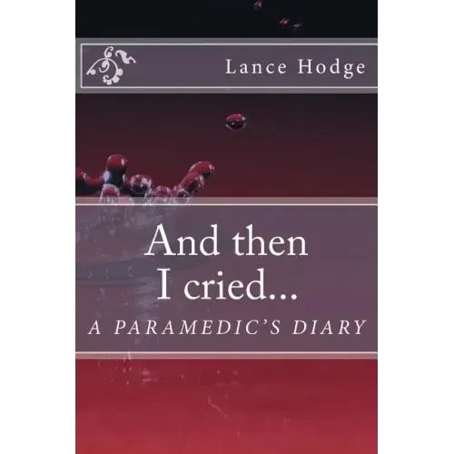And then I cried... A Paramedic's Diary