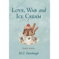 Love, War and Ice Cream: Family Stories