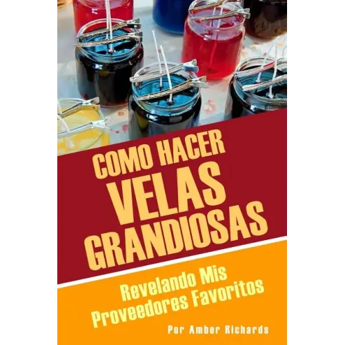 Como Hacer Velas Grandiosas: Revelando Mis Proveedores Favoritos