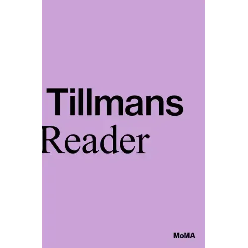 Wolfgang Tillmans: A Reader