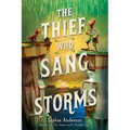 The Thief Who Sang Storms