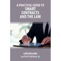 A Practical Guide to Smart Contracts and the Law