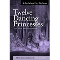 Twelve Dancing Princesses Tales From Around the World