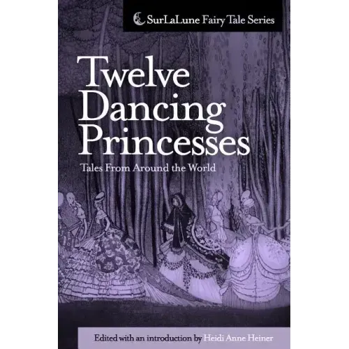 Twelve Dancing Princesses Tales From Around the World