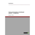 Clock synchronization in distributed systems - a comparison