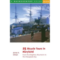 25 Bicycle Tours in Maryland: From the Allegheny Mountains to the Chesapeake Bay