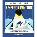 Emperor Penguin (Young Zoologist): A First Field Guide to the Flightless Bird from Antarctica