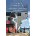 Other Indonesians: Nationalism in an Unnative Language