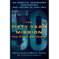 Fifty-Year Mission: The Complete, Uncensored, Unauthorized Oral H