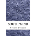 South Wind: (Norman Douglas Classics Collection)