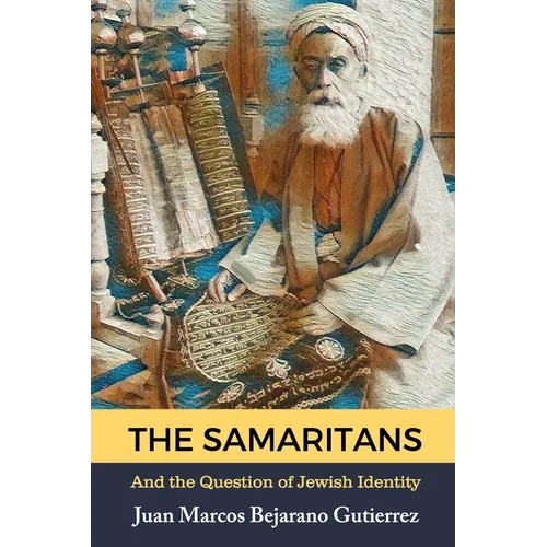 The Samaritans: And the Question of Jewish Identity