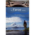 The Faroe Islands: The Last Paradise, A Travel Guide for Sport Fishing