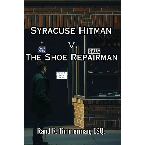 Syracuse Hitman v. The Shoe Repairman, Dual POV Suspense: A Spiritual Passage of Redemption, Thriller with a twisty plot - Recovery from alcohol stori