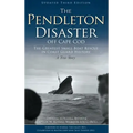 The Pendleton Disaster Off Cape Cod: The Greatest Small Boat Rescue in Coast Guard History (Updated)