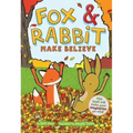 Fox & Rabbit Make Believe (Fox & Rabbit Book #2)