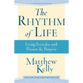 The Rhythm of Life: Living Every Day with Passion and Purpose