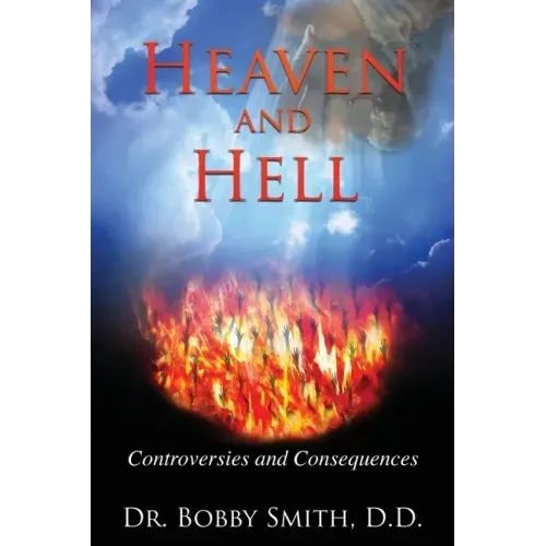 Heaven and Hell: Controversies and Consequences