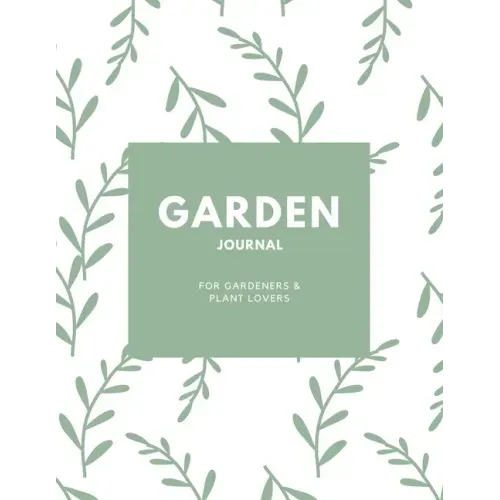 Garden Journal: Gardening Planner, Gardeners Gift, Can Keep Track Of Plant Record Pages, Notes, Book, Planning Notebook, Log