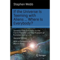 If the Universe Is Teeming with Aliens ... Where Is Everybody?: Seventy-Five Solutions to the Fermi Paradox and the Problem of Extraterrestrial Life