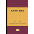 Randolph Bourne - American Writers 60: University of Minnesota Pamphlets on American Writers
