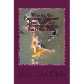 Who are the Cantonese Chinese?: New York City Chinatown during the 1940s-1960s: New York City Chinatown Oral History Project (Black and White version)