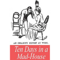 Ten Days in a Mad-House
