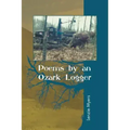 Poems by an Ozark Logger
