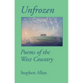 Unfrozen: Poems of the West Country