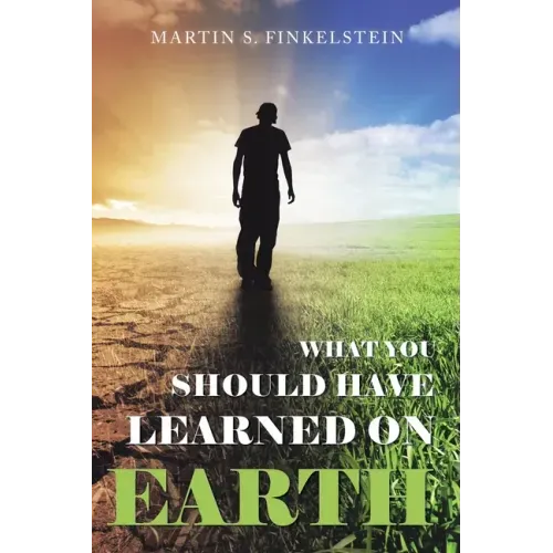 What You Should Have Learned on Earth: (A Novel)